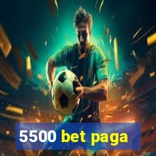 5500 bet paga